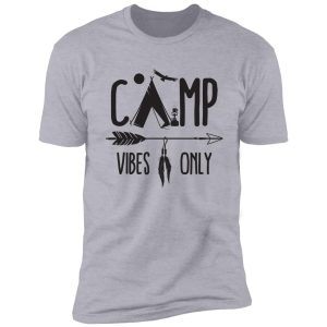 camp vibes only shirt