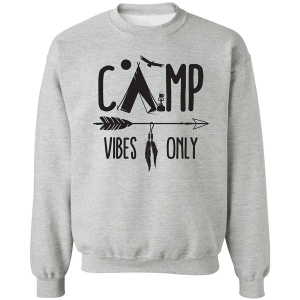 camp vibes only sweatshirt