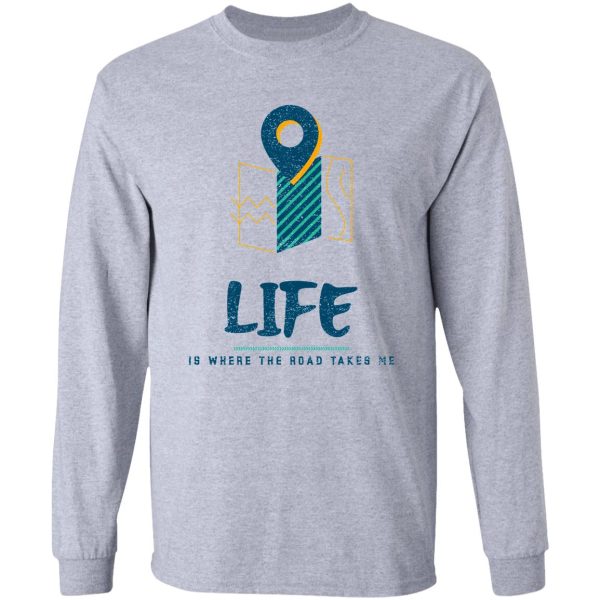 camper life life is where the road takes me long sleeve