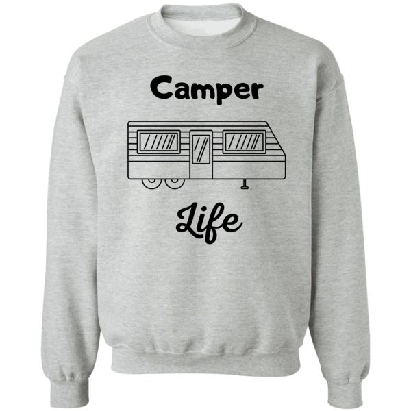 camper life sweatshirt