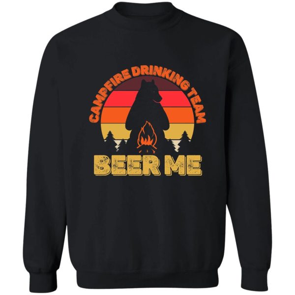 campers campfire drinking team beer me camping bears funny sweatshirt