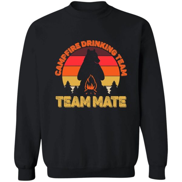 campers campfire drinking team team mate camping bears funny sweatshirt