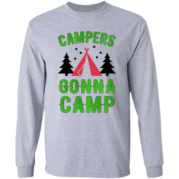campers gonna camp adventure outdoor sports tent bonfire scenery nature fun cool gifts long sleeve