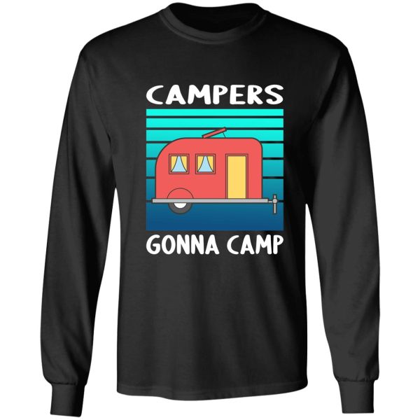 campers gonna camp - camping holidays long sleeve