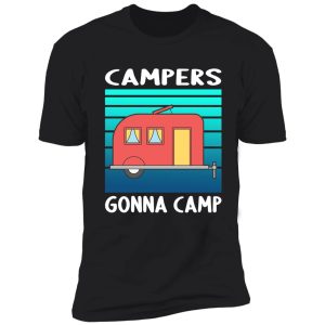 campers gonna camp - camping holidays shirt