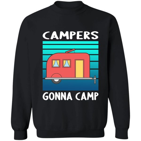 campers gonna camp - camping holidays sweatshirt