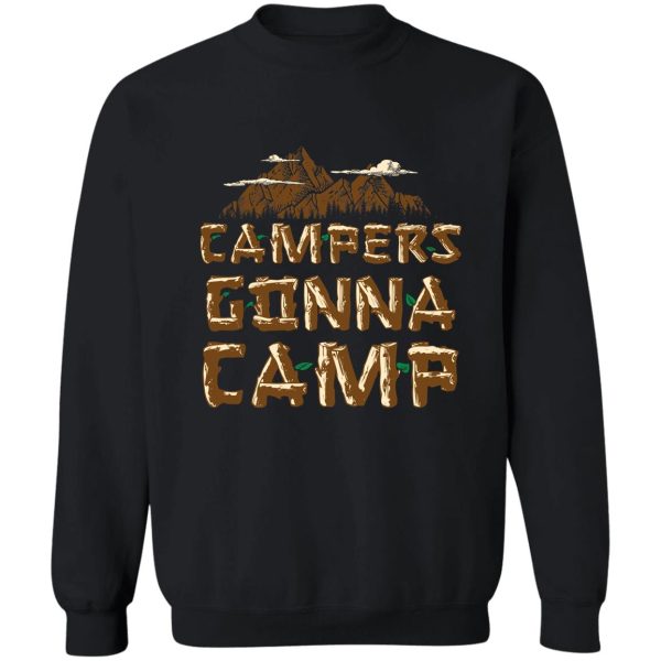 campers gonna camp - funny camper sweatshirt