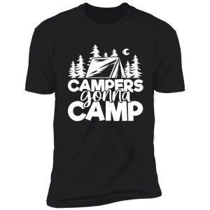 campers gonna camp - funny camping quotes shirt