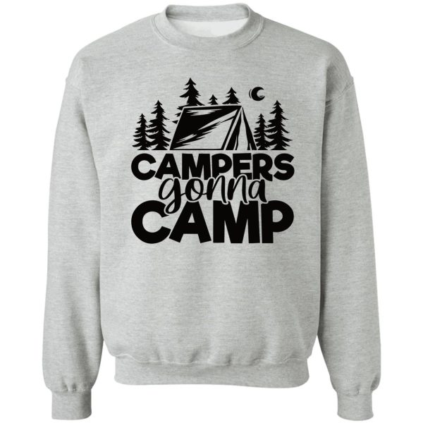 campers gonna camp - funny camping quotes sweatshirt