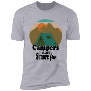 campers have s'more fun-summer. shirt