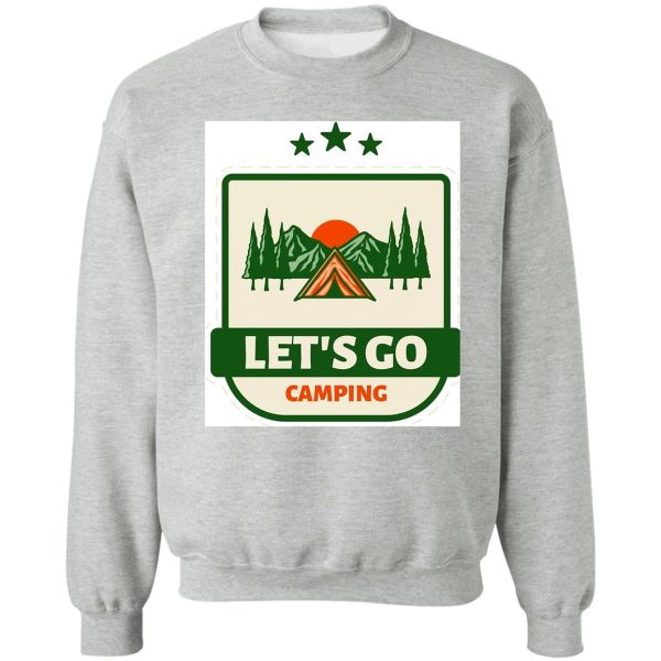 campers lets go camping sweatshirt