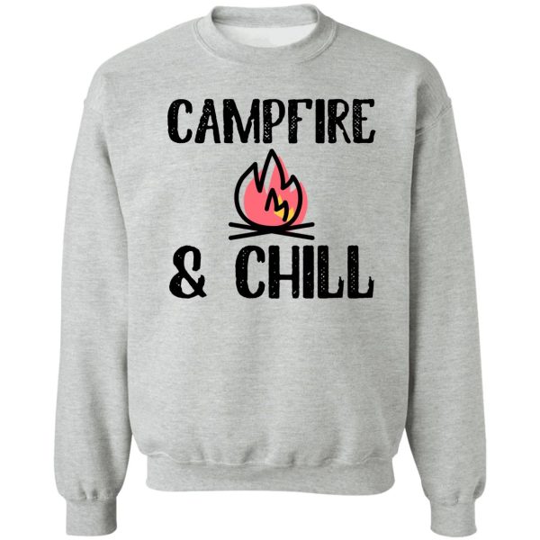 campfire and chill art camping travel sweatshirt
