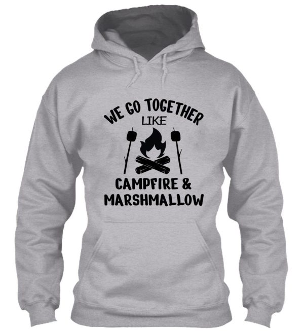campfire design we go together like campfire and marshmallows design camping design campers design camp design camp marshmallows design hoodie