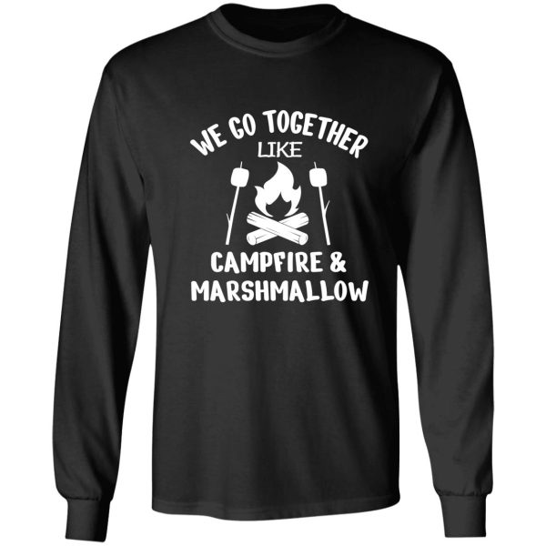 campfire design we go together like campfire and marshmallows design camping design campers design camp design camp marshmallows design long sleeve
