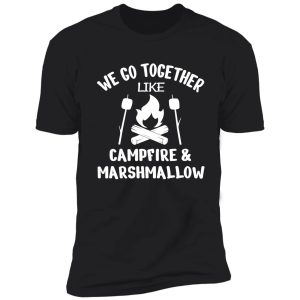 campfire design, we go together like campfire and marshmallows design, camping design, campers design, camp design, camp marshmallows design shirt