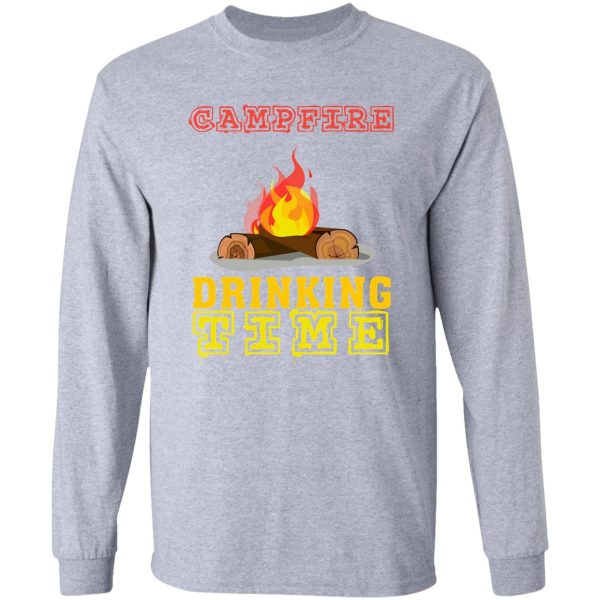 campfire drinking team camping outdoors funny shirt long sleeve