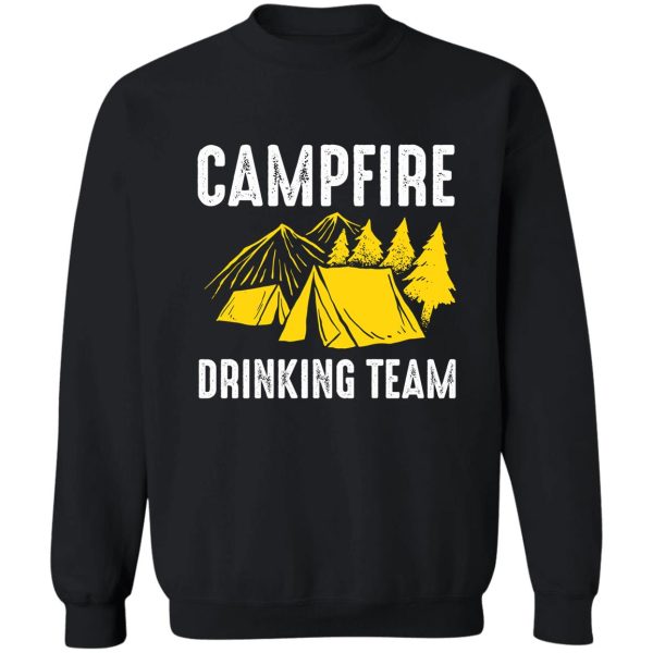 campfire drinking team sunning and awesome camping sweatshirt