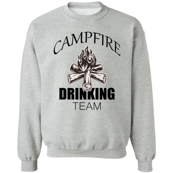 campfire drinking teamlets enjoy around the campfire sweatshirt