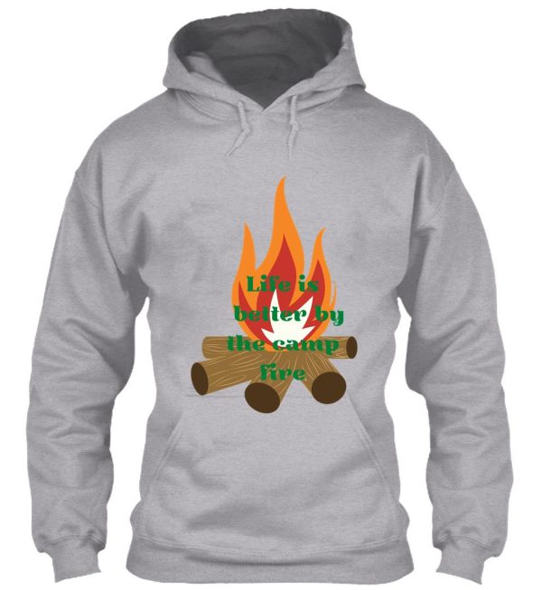 campfire life is better by camp fire hoodie