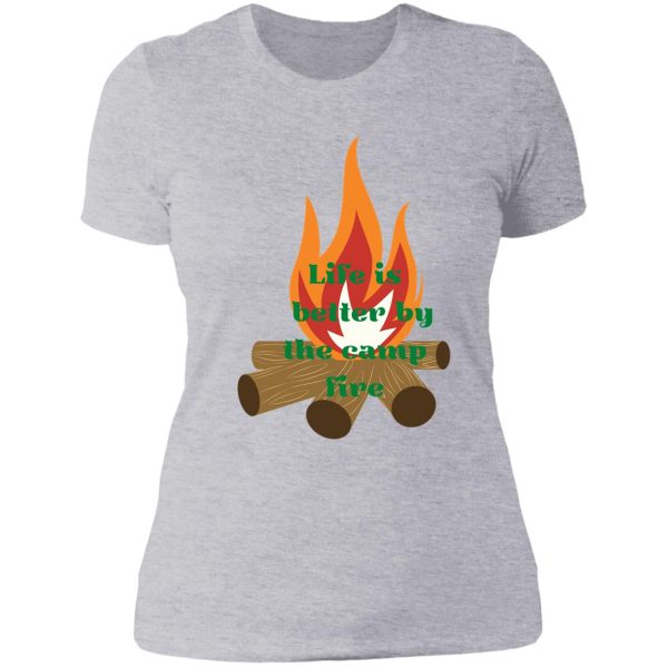 campfire life is better by camp fire lady t-shirt