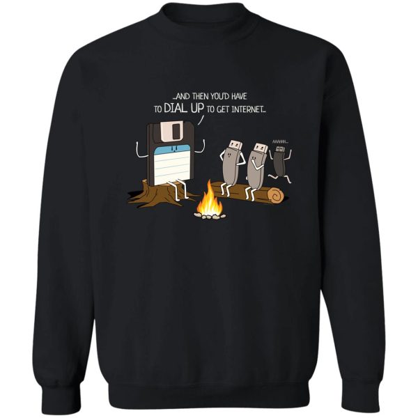 campfire tales of dial up internet funny computer nerd sweatshirt