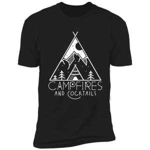 campfires and cocktails shirt