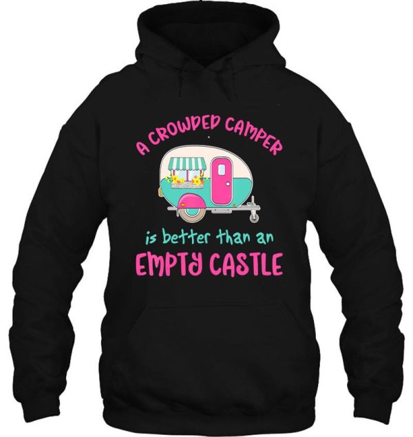 camping a crowded camper is better campfire adventure outdoor camper funny mountain hoodie