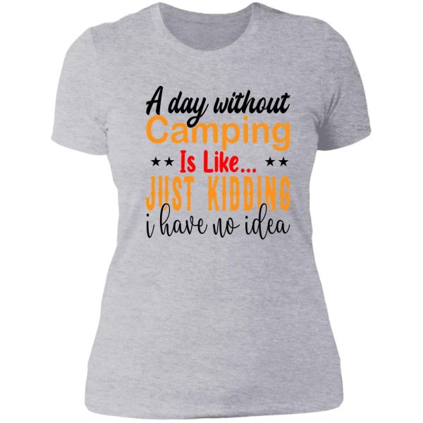 camping a day without camping lady t-shirt