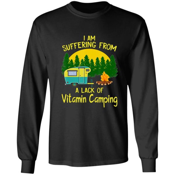 camping a lack of vitamin camping campfire adventure outdoor camper funny mountain long sleeve