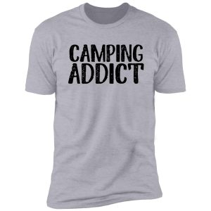 camping addict art camping travel shirt