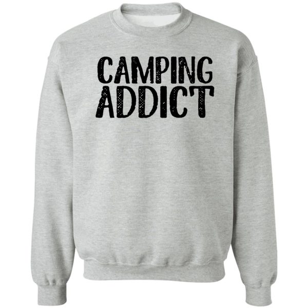 camping addict art camping travel sweatshirt