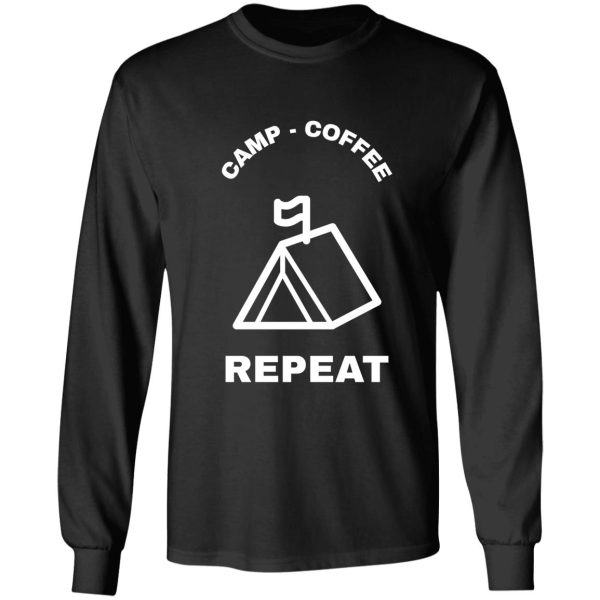 camping and coffee slogan long sleeve