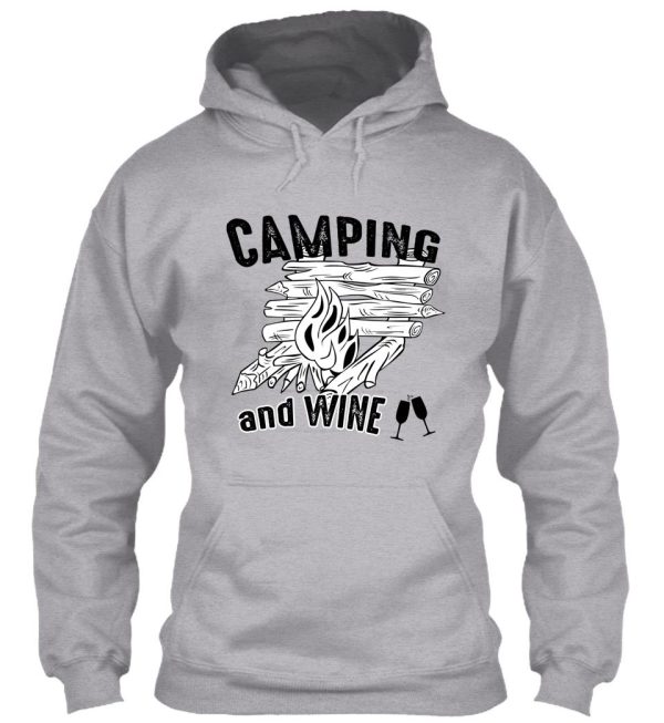 camping and wine - camping with a glass of wine - gift for wine lovers with passion for camping life hoodie