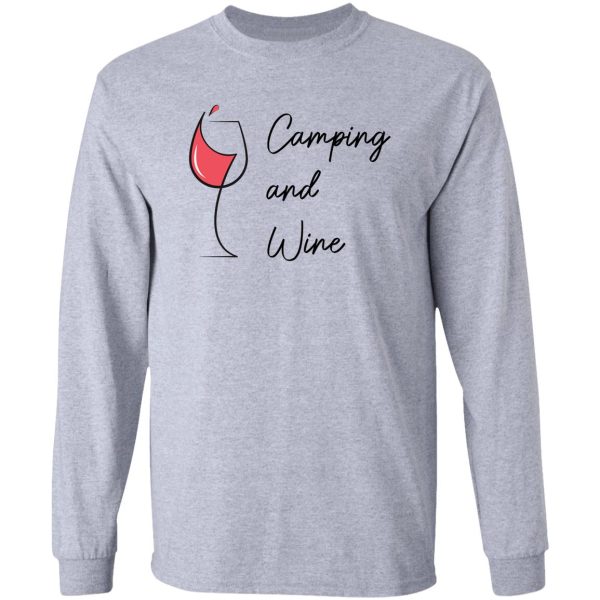 camping and wine - camping with a glass of wine - gift for wine lovers with passion for camping life long sleeve