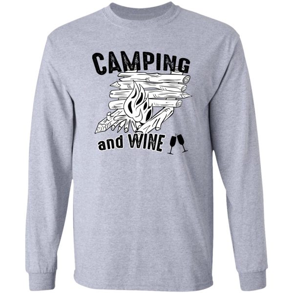 camping and wine - camping with a glass of wine - gift for wine lovers with passion for camping life long sleeve