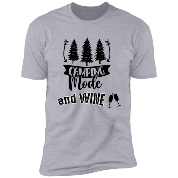 camping and wine - camping with a glass of wine - gift for wine lovers with passion for camping life shirt