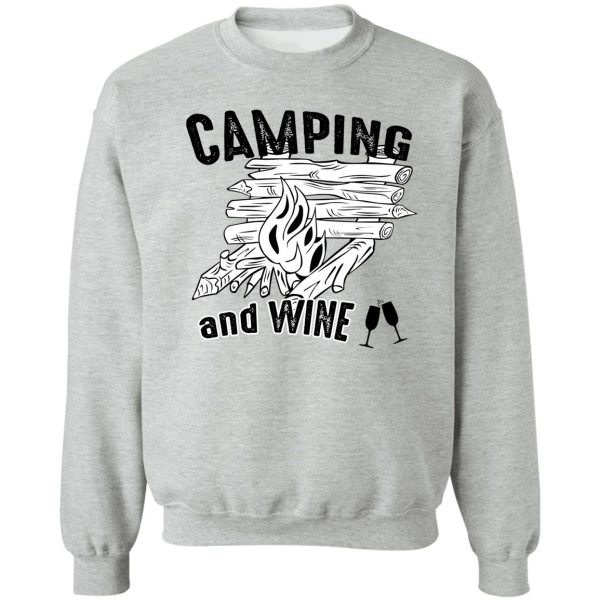 camping and wine - camping with a glass of wine - gift for wine lovers with passion for camping life sweatshirt