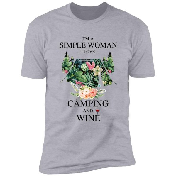 camping and wine - i'm a simple woman shirt