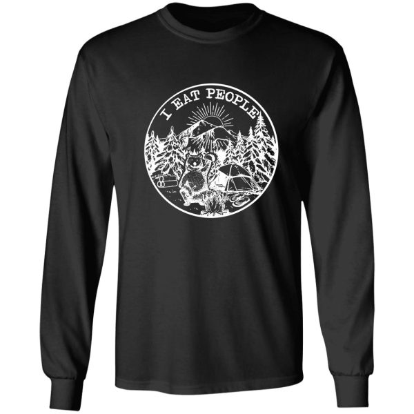 camping bear i eat people funny t shirt long sleeve