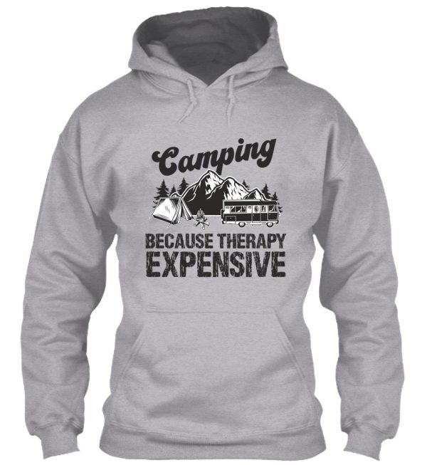 camping because therapy expensive hoodie