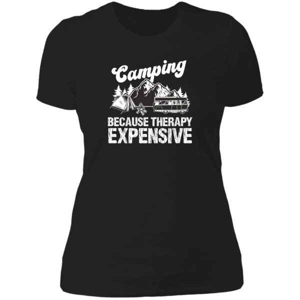 camping because therapy expensive lady t-shirt