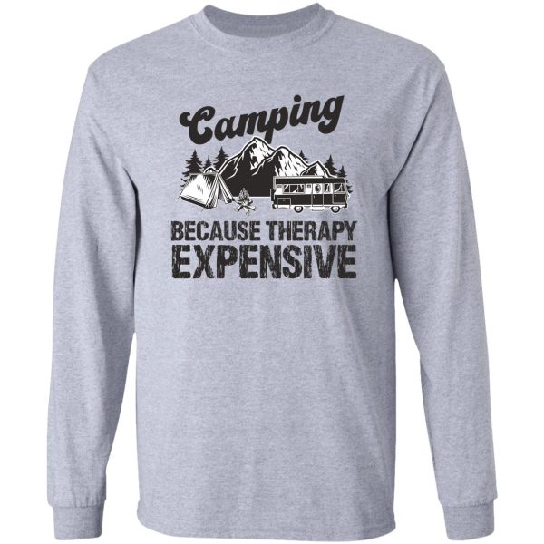 camping because therapy expensive long sleeve