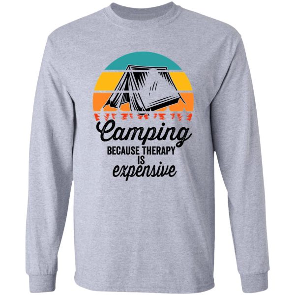 camping because therapy is expensive-summer long sleeve