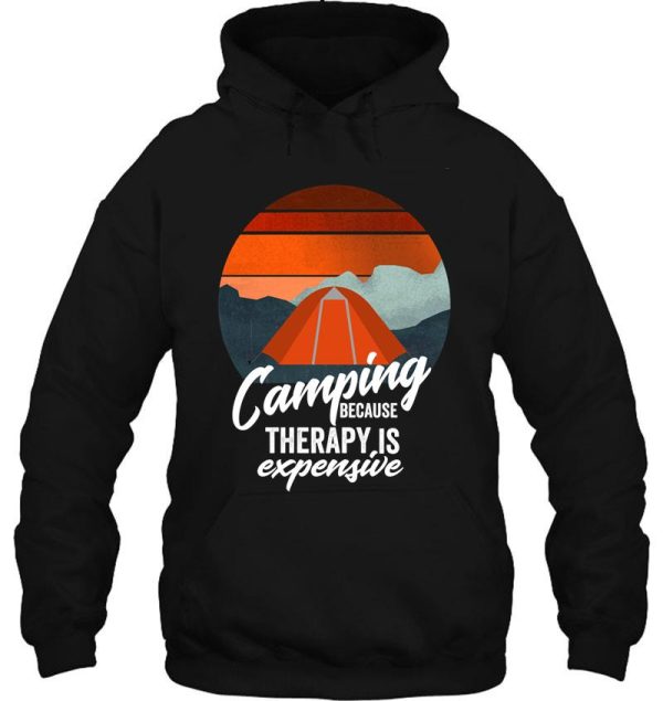 camping because therapy is expensive-summer. hoodie