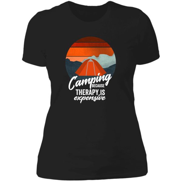 camping because therapy is expensive-summer. lady t-shirt