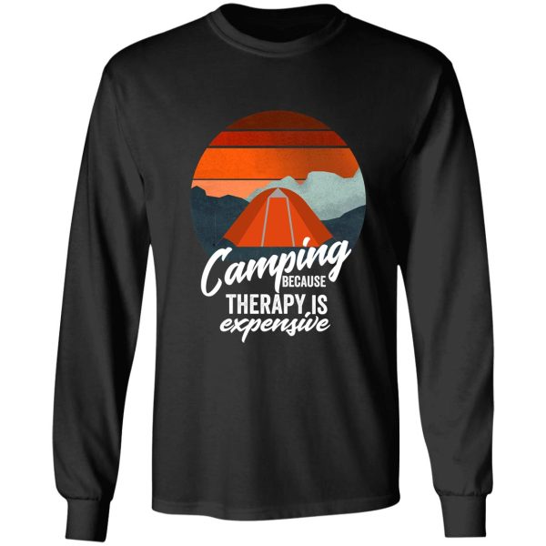 camping because therapy is expensive-summer. long sleeve