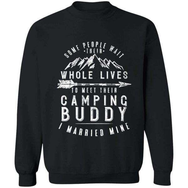 camping buddy married mine campfire adventure outdoor camper funny mountain sweatshirt