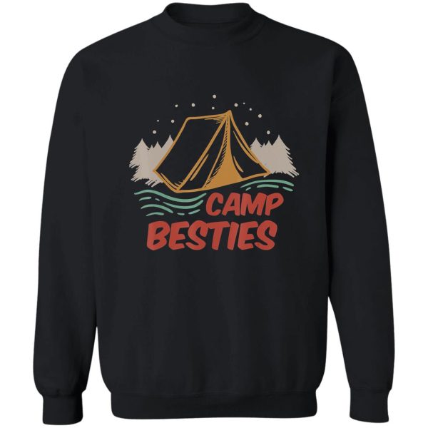 camping camp besties camper campfire adventure outdoor camper funny mountain sweatshirt