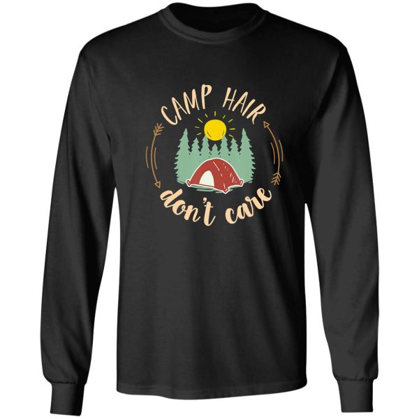 camping camp hair dont care camper campfire adventure outdoor camper funny mountain long sleeve