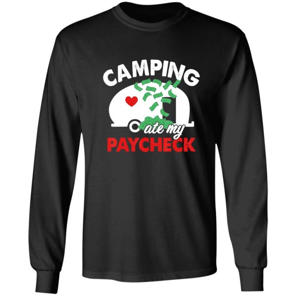 camping camping ate my paycheck campfire adventure outdoor camper funny mountain long sleeve